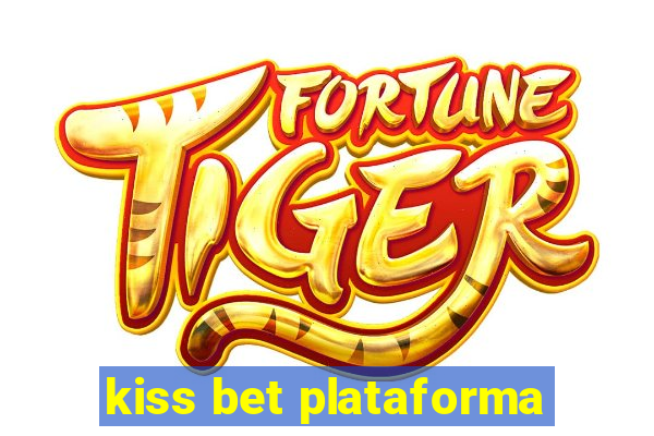 kiss bet plataforma